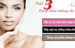 tu-van-3-cach-lam-trang-da-mat-cuc-ki-hieu-qua-1
